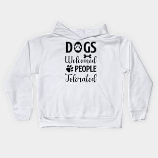 Dogs Welcome People Tolerated, Dog Lover Gift, Dog Owner, Pet Kids Hoodie